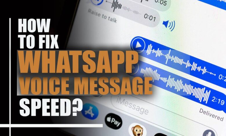 How to Fix WhatsApp Voice Message Speed?