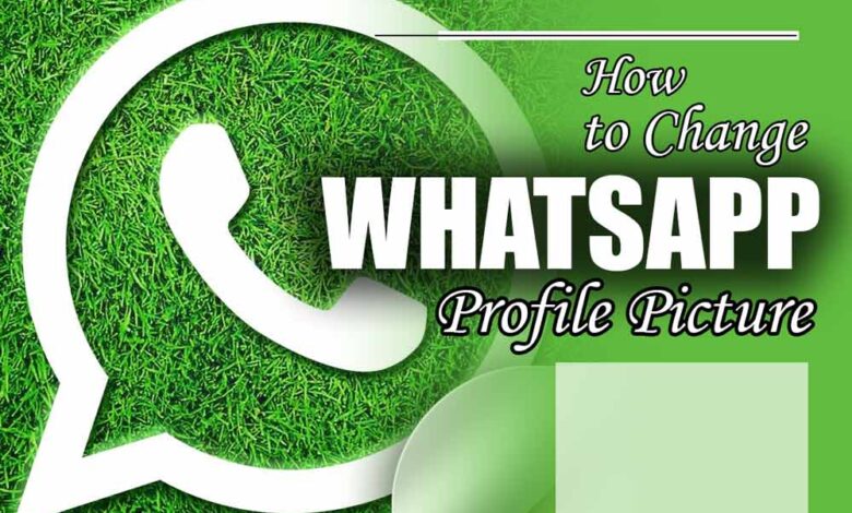 How to Change WhatsApp Profile Picture?
