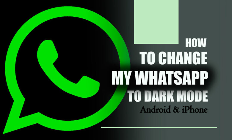 How to Change My WhatsApp to Dark Mode [on Android and iPhone]