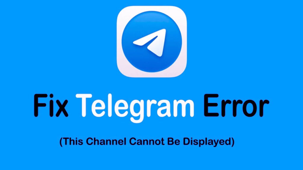 How to Fix "This Channel Cannot be Displayed" on Telegram?
