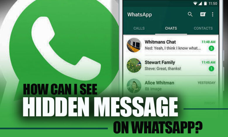 How can I see hidden messages on WhatsApp?