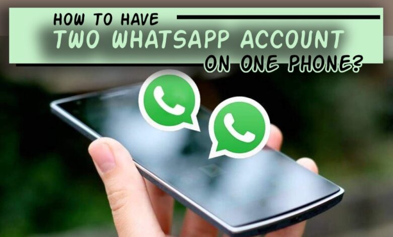 How to Have 2 Whatsapp Accounts on One Phone? (Android & iPhone)
