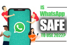 Is WhatsApp safe to use in 2022?