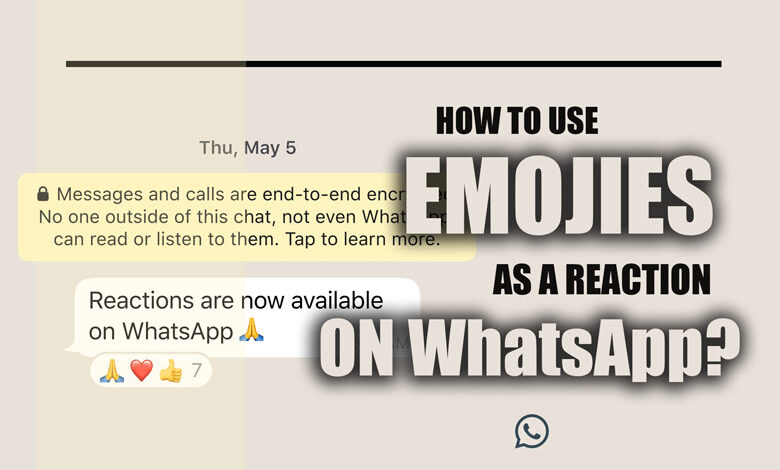 How to use Emojis as a Reaction on WhatsApp?