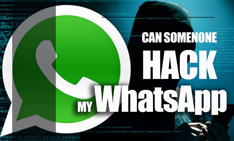 Can Someone Hack My WhatsApp