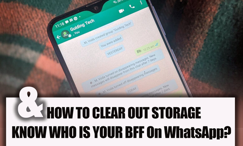 How To Clear Out Storage on WhatsApp & Know Who Is Your BFF On WhatsApp?
