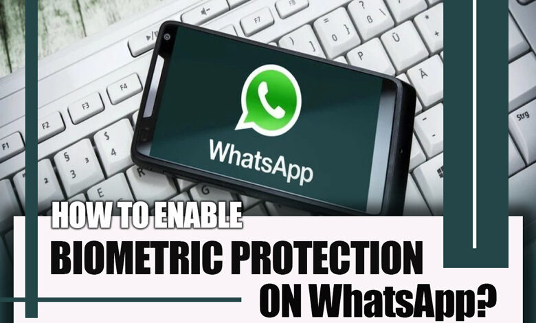 How To Enable Biometric Protection on WhatsApp?