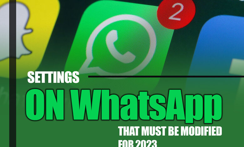 Settings on WhatsApp That Must be Modified for 2023;