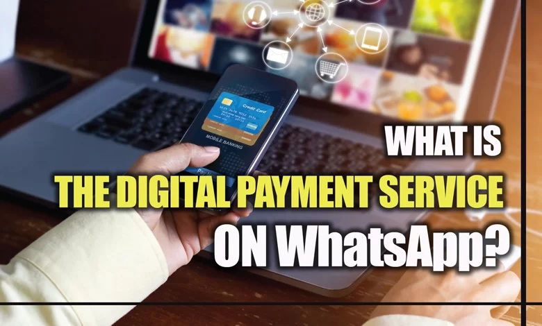 What is the digital payment service on WhatsApp