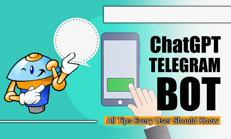 ChatGPT telegram bot (All Tips Every User Should Know)