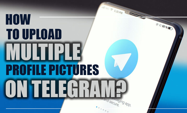 How to Upload Multiple Profile Pictures on Telegram