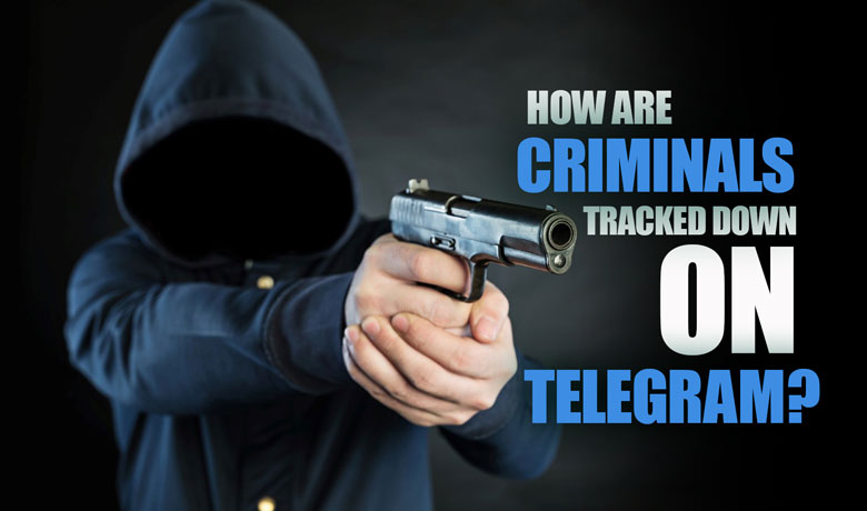 How are criminals Tracked Down on Telegram? (Importing Tips & Tricks)