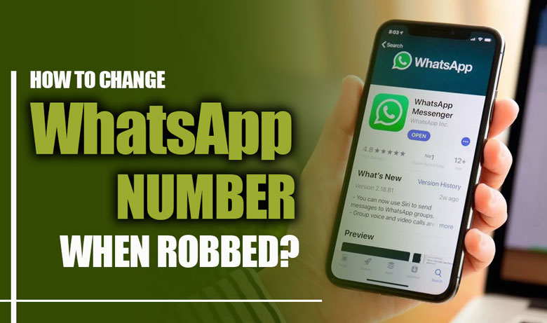 How to Change Your WhatsApp Number When Robbed