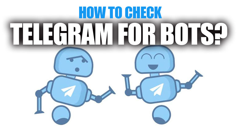 How to Check Telegram for Bots? (Tips & Steps)