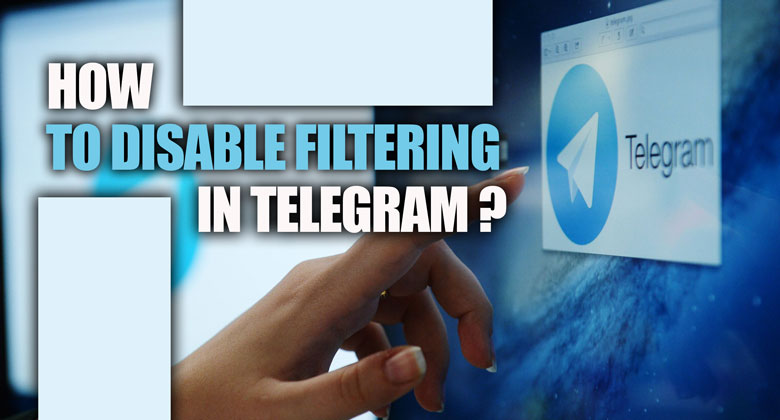 How to Disable Filtering in Telegram 2023?