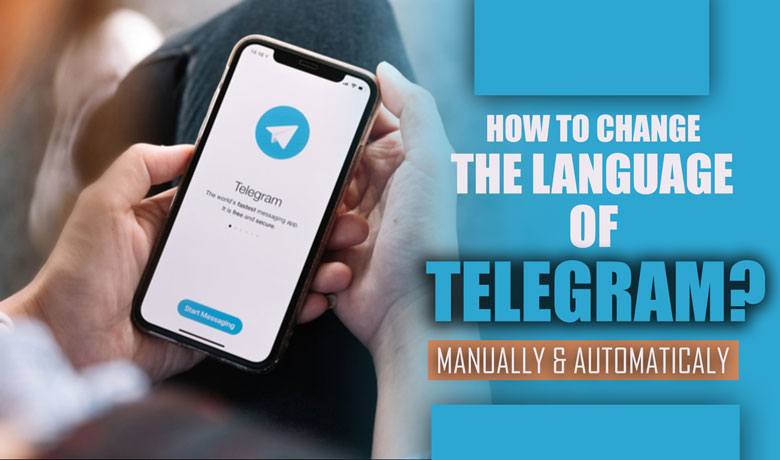 How to Change the Language of Telegram? (Manually & automatically)