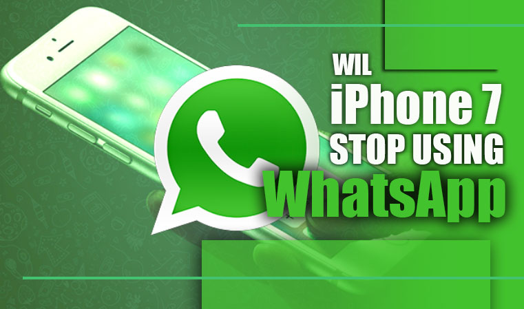 Will iPhone 7 Stop Using WhatsApp?